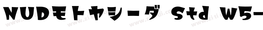 NUDモトヤシーダ Std W5字体转换
